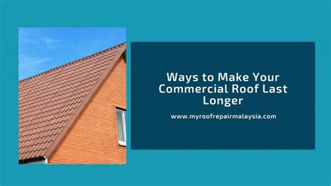 Ways To Make Your Commercial Roof Last Longer