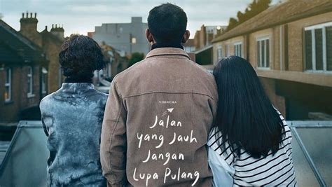 Review Film Jalan Yang Jauh Jangan Lupa Pulang 2023