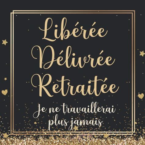 Amazon Fr Lib R E D Livr E Retrait E Livre Dor Retraite Pour Femme