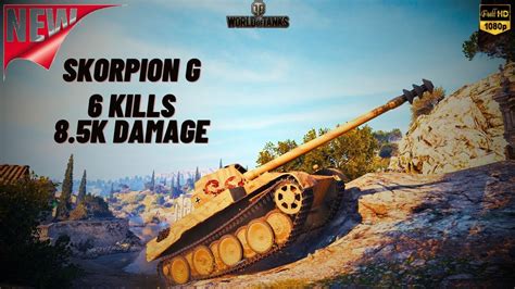 Wot Skorpion G Kills K Damage Ace Tanker World Of Tanks Youtube