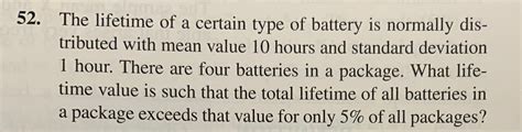 Solved 52 The Lifetime Of A Certain Type Of Battery Is Chegg