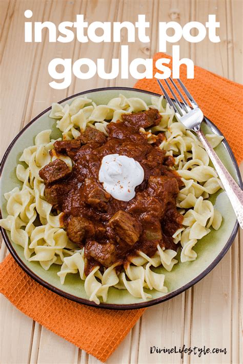 Best Instant Pot Goulash Hungarian Style Dinner Divine Lifestyle