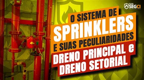 O Sistema De Sprinklers E Suas Peculiaridades Dreno Principal E Dreno