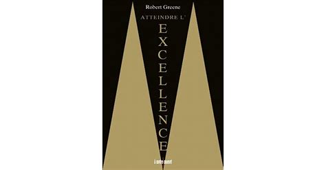 Atteindre L Excellence By Robert Greene