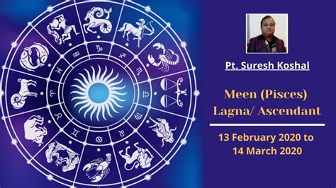 Meen Pisces Lagna Ascendant 13 February 2020 To 14 March 2020