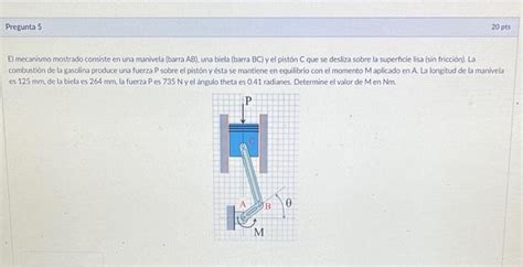 Solved El Mecanismo Mostrado Consiste En Una Manivela Barra
