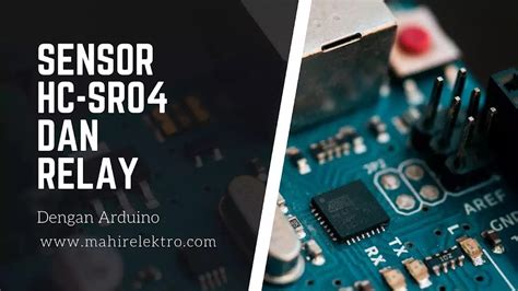 Tutorial Menggunakan Sensor Hc Sr Dan Relay Dengan Arduino Mahir