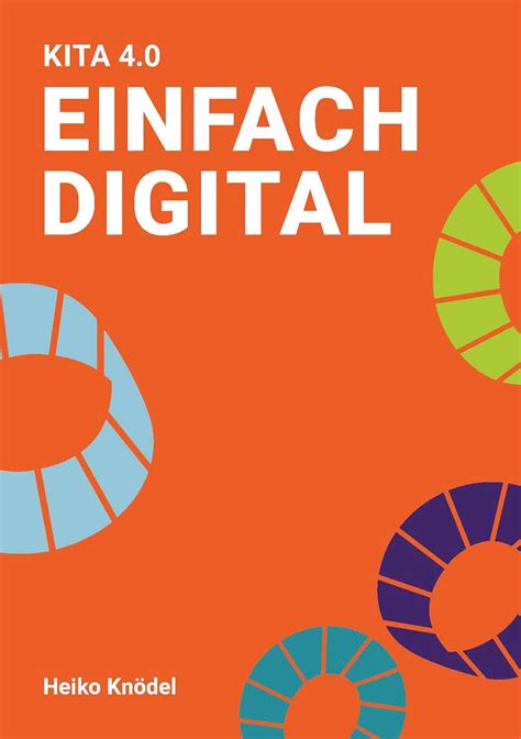 Kita 4 0 einfach digital Digitalisierungs Ratgeber für smarte Kitas