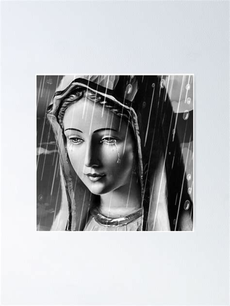 Weeping Virgin Mary Queen Of Heaven Poster For Sale By Omg Designs Redbubble