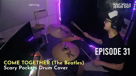 WHAT WOULD JESUS DO COME TOGETHER The Beatles Scary Pockets Drum