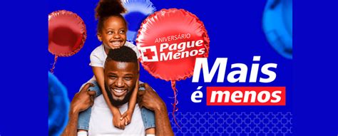 Pague Menos Celebra Anivers Rio Da Rede Em Campanha Que Valoriza Uma