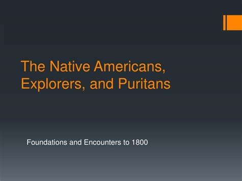 PPT - The Native Americans, Explorers, and Puritans PowerPoint Presentation - ID:2234340