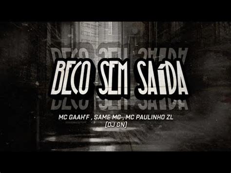 Beco Sem Sa Da Mc Gaah F Same Mc Mc Paulinho Zl Prod Dj Gn Youtube