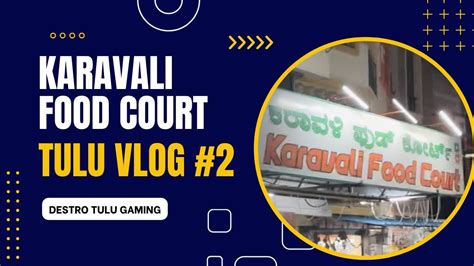 Tulu Karavali Food Court Da Vanas Destro Tulu Vlog Vlog Tulu