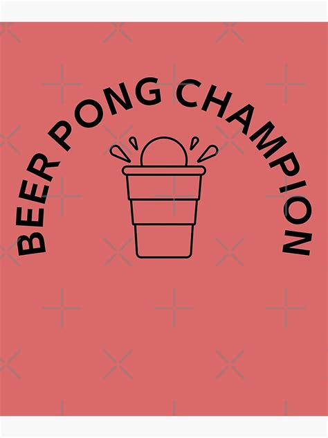 Beer Pong Champion Poster For Sale By Mounanita Redbubble