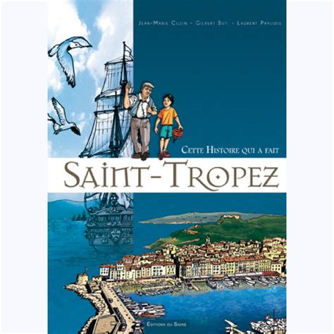 Cette Histoire Qui A Fait Saint Tropez Sur BD Tek