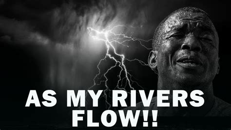 As My Rivers Flow Min Theophilus Sunday Youtube