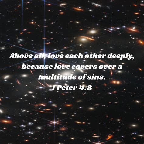 Peter Above All Love Each Other Deeply Because Love Covers Over A