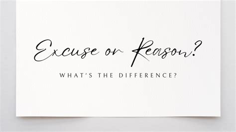 The Difference Between An Excuse And A Reason