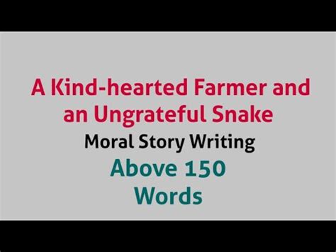 A Kind Hearted Farmer And An Ungrateful Snake Story Writing Video