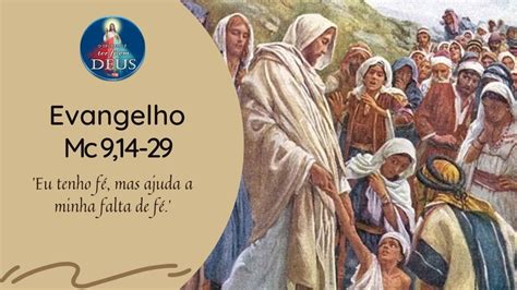 Evangelho De Marcos 914 29 Com Reflexão Eu Tenho Fé Mas Ajuda A