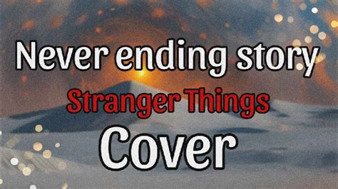 Never Ending Story Stranger Things Limahl Cover Youtube