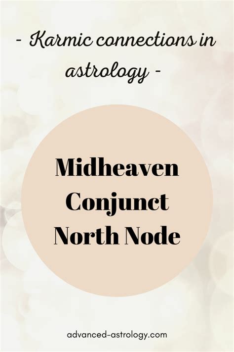 North Node Conjunct Midheaven Synastry And Natal Meaning In Astrology