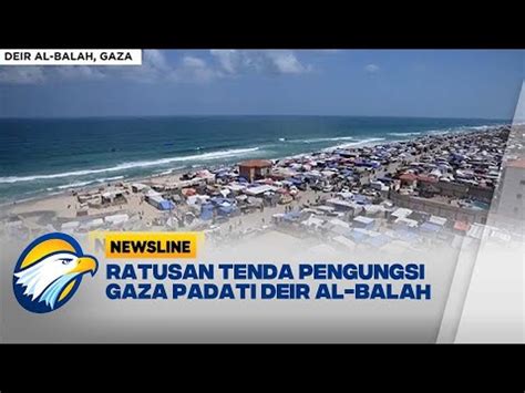 Ratusan Tenda Pengungsi Gaza Padati Deir Al Balah YouTube