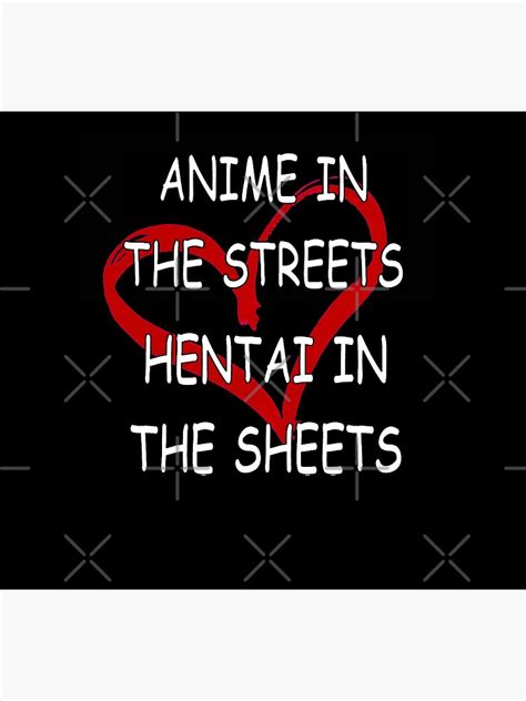 Anime In The Streets Hentai In The Sheets Art Print By Xhex115