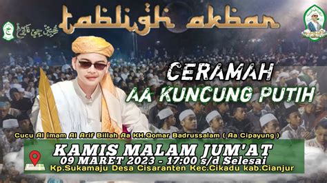 CERAMAH TERBARU AA KUNCUNG PUTIH CIPAYUNG CIANJUR SELATAN BAKTI KEPADA