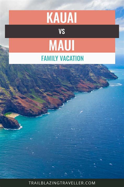 Kauai vs. Maui Family Vacation - Trailblazing Traveler