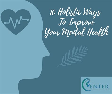 “10 Holistic Ways To Improve Your Mental Health The Center For