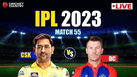 Live Score Chennai Super Kings Vs Delhi Capitals Live Cricket Score And