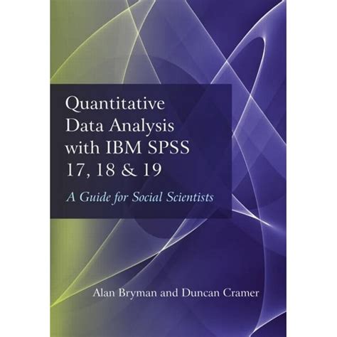 Quantitative Data Analysis With Ibm Spss 17 18 And 19 A Guide For