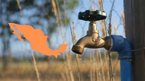 Sequía extrema en México LISTA de estados con mayor desabasto de agua