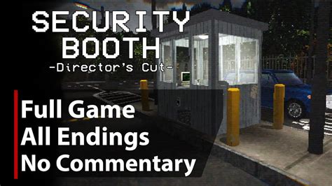 Security Booth Director S Cut All Endings Full Game No