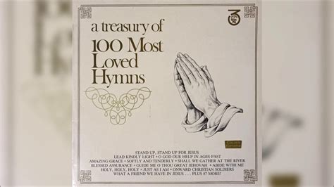 A Treasury Of 100 Most Loved Hymns Youtube