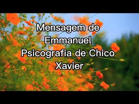 MENSAGEM ESPÍRITA DE EMMANUEL PSICOGRAFIA CHICO XAVIER YouTube