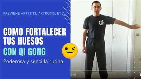 Huesos Y Articulaciones Sanos Con Qi Gong Video 4 Abriendo Y