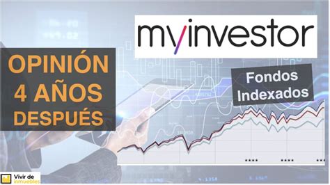 Fondos Indexados myinvestor mi opinión después de 4 años y los 2