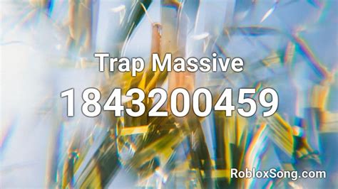 Trap Massive Roblox Id Roblox Music Codes