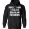 Fuck You I Have Enough Friends Shirt Bucktee