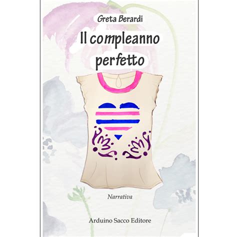 Il Compleanno Perfetto Di Greta Berardi Arduino Sacco Editore