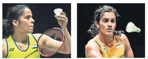 Olympic Hopefuls Pv Sindhu Saina Nehwal Eye Good Outing On Return To