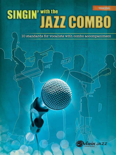 Singin With The Jazz Combo 10 Jazz Standards For Vocalists With Combo