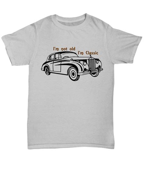 Old Car Im Not Old Im Classic T Shirt