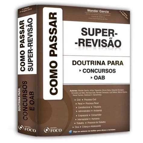 Como Passar Doutrina Para Concursos e Oab Super Revisão 2012 Foco