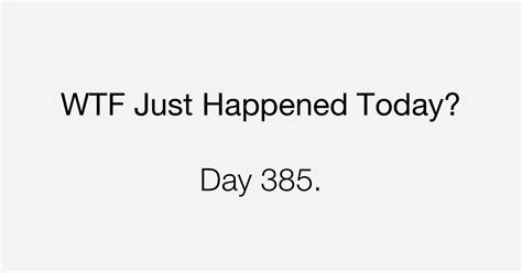 Day 385 A Disservice What The Fuck Just Happened Today