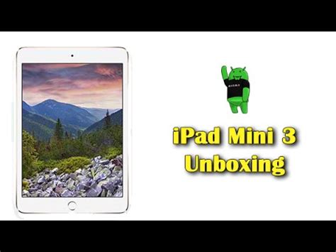 IPad Mini 3 Unboxing By The Android Guy YouTube