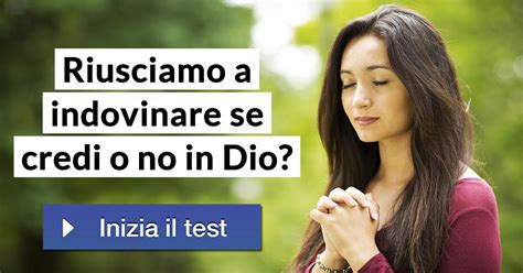 Riusciamo A Indovinare Se Credi O No In Dio